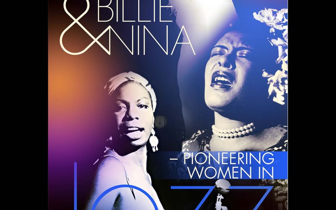 BESSIE, BILLIE & NINA: PIONEERING WOMEN IN JAZZ